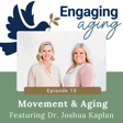 Understanding Movement & Aging with Dr. Joshua Kaplan image