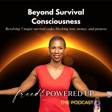 Ep. 113 Beyond Survival Consciousness: Resolving 5 major survival codes blocking love, money and purpose image