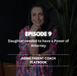 Episode 9: Daughter needed to have a Power of Attorney image