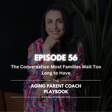 Episode 56: The Conversation Most Families Wait Too Long to Have image
