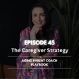 Episode 45: The Caregiver Strategy image