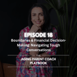 Episode 18: Boundaries & Financial Decision-Making: Navigating Tough Conversations image