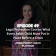 Episode 49: Legal Protection Course: What Every Adult Child Must Put in Place Before a Crisis image