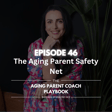 Episode 46: The Aging Parent Safety Net image