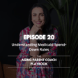 Episode 20:Understanding Medicaid Spend-Down Rules image