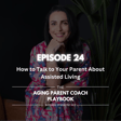 Episode 24: How to Talk to Your Parent About Assisted Living image