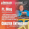 Coaster Enthusiast Conversations ft. Meg, aka notathoosie! image
