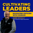 Navigating Criticism with Courage with Mark McCully  image