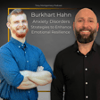 Anxiety Disorders and Strategies to Enhance Emotional Resilience w/ Burkhart Hahn image