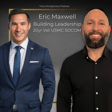 Building Leadership and What War Does to Human Behavior w/ Eric Maxwell image