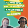 Pee. Panic. Repeat. What Trans People Face in Public Washrooms image