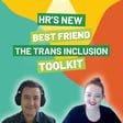 HR's New Best Friend - The Trans Inclusion Toolkit image
