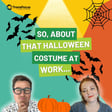 So, About That Halloween Costume at Work… image