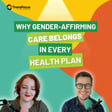 Why Gender-Affirming Care Belongs in Every Health Plan image