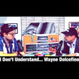 I Don't Understand... Wayne Dolcefino  image