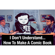 I Don't Understand... How To Make A Comic Book  image