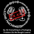 Ep. 52: Everything Is a Packaging Problem (So We Bought Lasers) image
