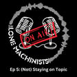 Ep. 5: (Not) Staying on Topic image