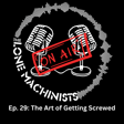 Ep. 29: The Art of Getting Screwed image
