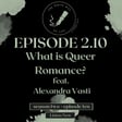 What is Queer Romance? Feat. Alexandra Vasti image