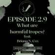 What are harmful tropes? Feat. Briana N. Cox image