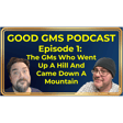 Good GMs Podcast - 1 - The GMs Who Went Up a Hill and Came Down a Mountain image