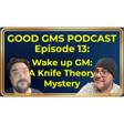 13 - Wake Up GM: A Knife Theory Mystery image