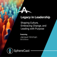 Legacy in Leadership: Shaping Culture, Embracing Change and Leading with Purpose image