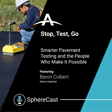 Stop, Test, Go: Smarter Pavement Testing and the People Who Make It Possible image