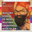  😡Muslims Scheme to Infest Western Countries With Islam 😡 [VIDEO] image