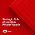 Strategic Role of Credit in Private Wealth image