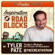 Inspiration & Road Bocks with Tyler Pate image