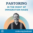 Pastoring in the Midst of Immigration Raids image