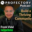 Building Vulnerability and Community: Frank Vidal on Tucson Thrive and Authentic Connections image