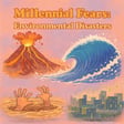 Millenial Fears: Part 1 - Environmental Disasters image