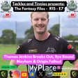 Takcles and Tinnies presents - The Fantasy Files E7 - R15 | Thomas Jenkins Breaks Out, Bye Round Mayhem & Origin Fallout image