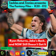 Tackles and Tinnies Presents: The Fantasy Files - E12 - R20: Ryan Returns, Jake's Back, and NSW Still Doesn't Get It image