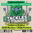 Tackles and Tinnies - E39 - Canberra Raiders 2025 Review & 2026 Preview image