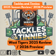 Tackles and Tinnies - E36 - Wests Tigers 2025 Review & 2026 Preview ft. Chris image