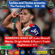 Tackles and Tinnies Presents - The Fantasy Files – Ep 6 - R14 | WARRIORS WAKE-UP: Luke Metcalf Mania, Origin Holds & Ryan’s Trade Nightmare! 🧠⚔️ image