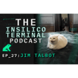 Insilico Terminal Podcast Episode 27 - Jim image