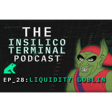 Insilico Terminal Podcast Episode 28 - Liquidity Goblin image