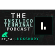 Insilico Terminal Podcast Episode 14 - Luckshury  image