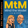 Mind the Model: Episode 004: Paul Blackburn image
