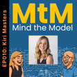 Mind the Model: Episode 010: Kiri Masters image
