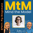 Mind the Model: Episode 011: Pip Bingemann image
