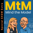 Mind the Model: Episode 005: SXSW Recap (Extra) image