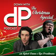 The Christmas Special | Down with DP Podcast 12-23-2025 image