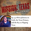 Ep. 33 (Video): Olivia Julianna on Faith, the Texas Primary, and the Key to Flipping Texas image