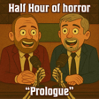 Prologue — Love Horror Returns with Half Hour of Horror | Love Horror Podcast Relaunch image
